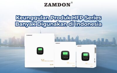 Keunggulan Zamdon Solar Inverter HFP Series yang Banyak Digunakan di Indonesia