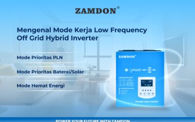 Mengenal Mode Kerja Low Frequency Off Grid Hybrid Inverter: Prioritas PLN, Prioritas Baterai dan Mode Hemat Energi.