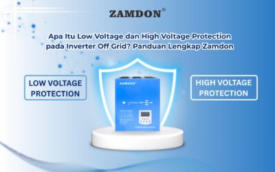 Apa Itu Low Voltage dan High Voltage Protection pada Inverter Off Grid? Panduan Lengkap Zamdon